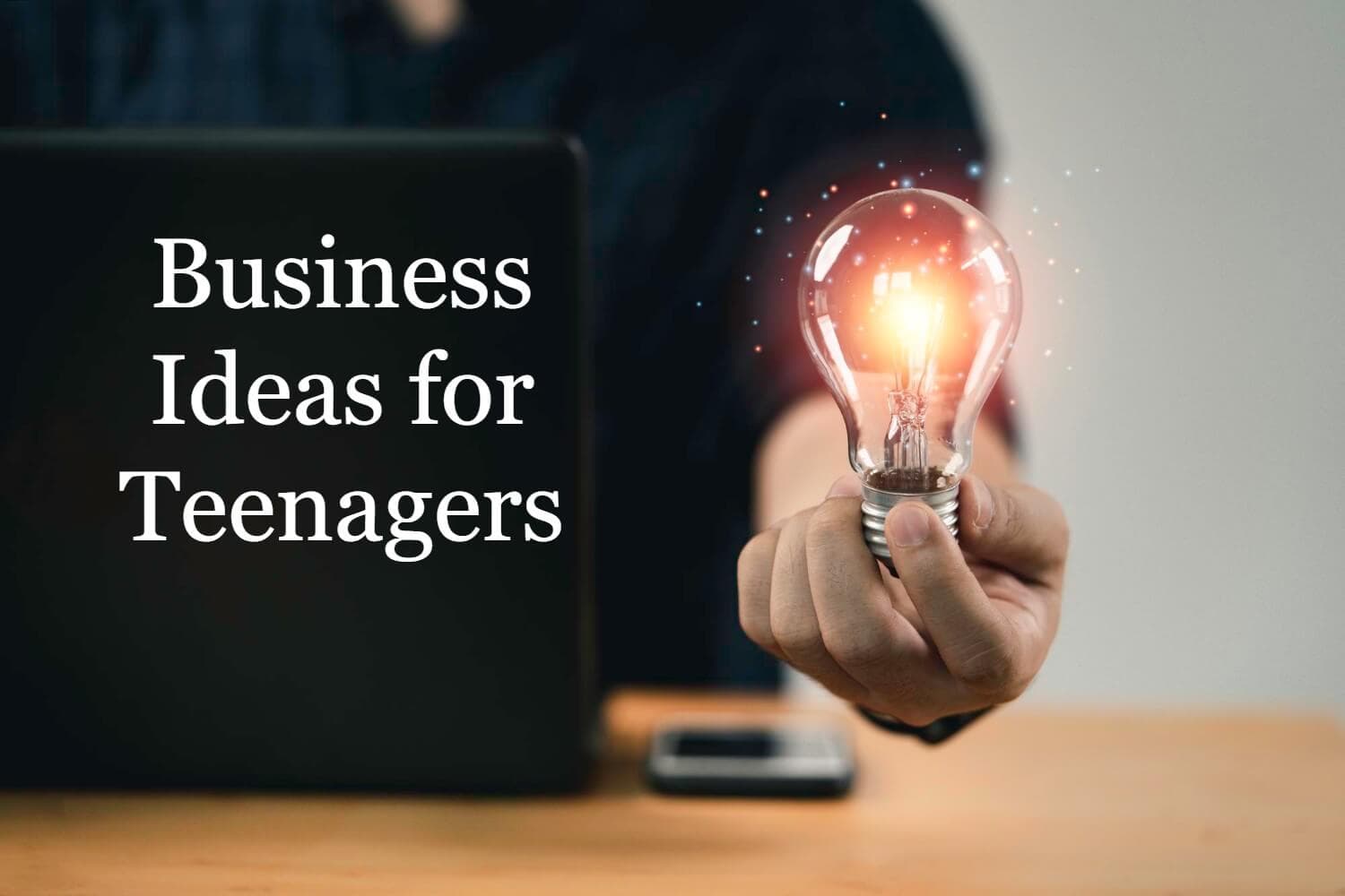 6 Best Business Ideas for Teenagers in 2024