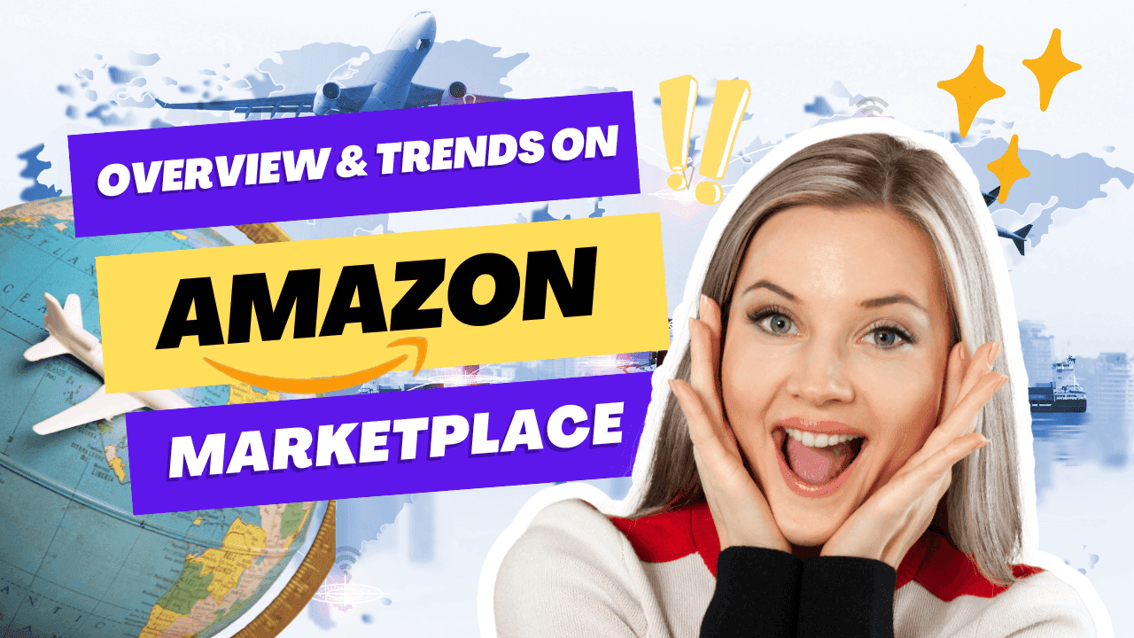 Overview and Trends on Amazon Marketplaces