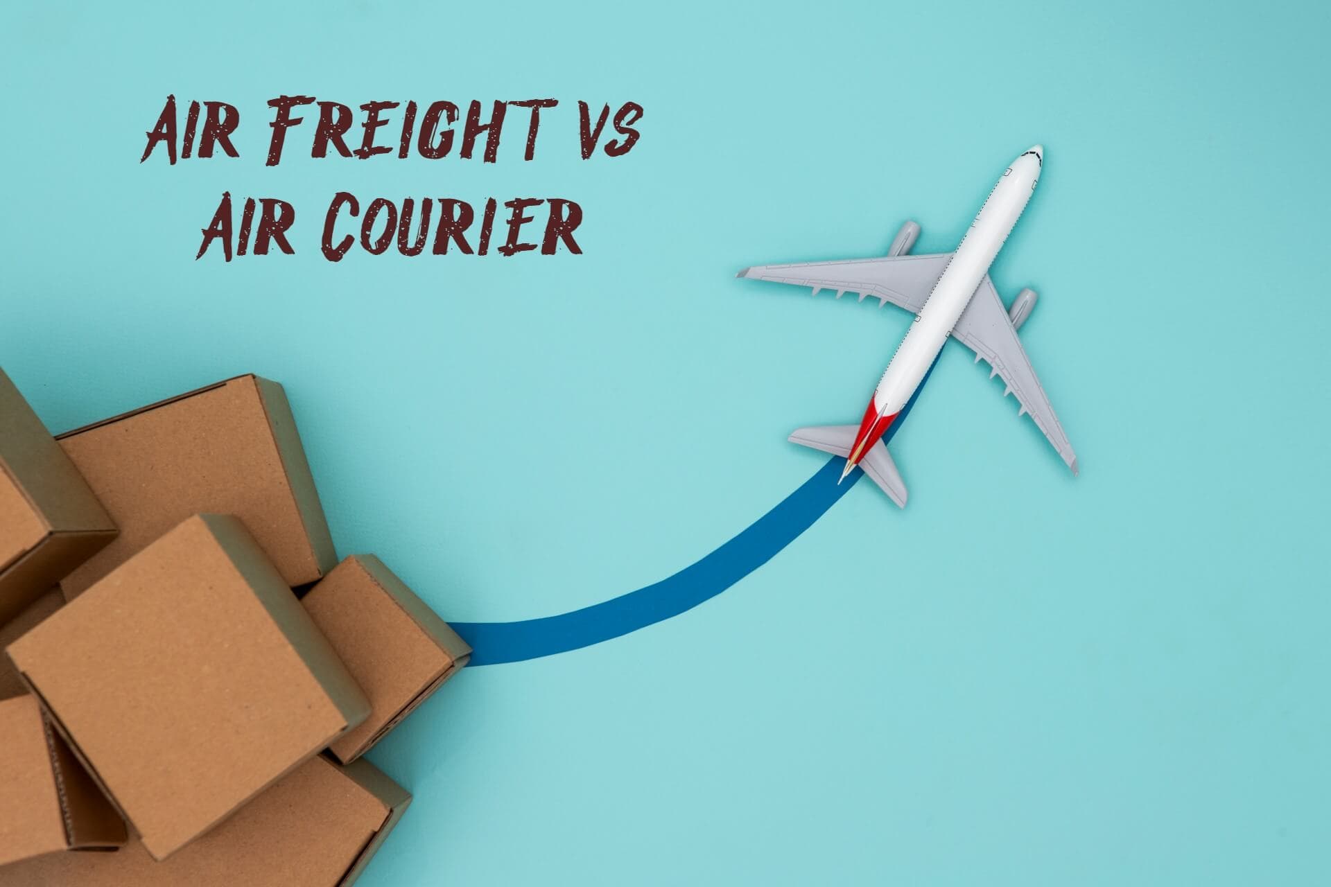 Air Freight vs Air Courier: Which Shipment Method To Use?