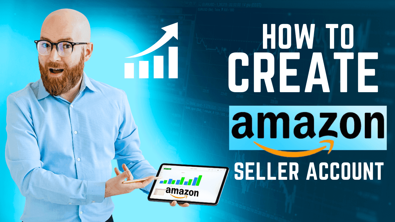 How to Create an Amazon Seller Account: A Beginner's Guide