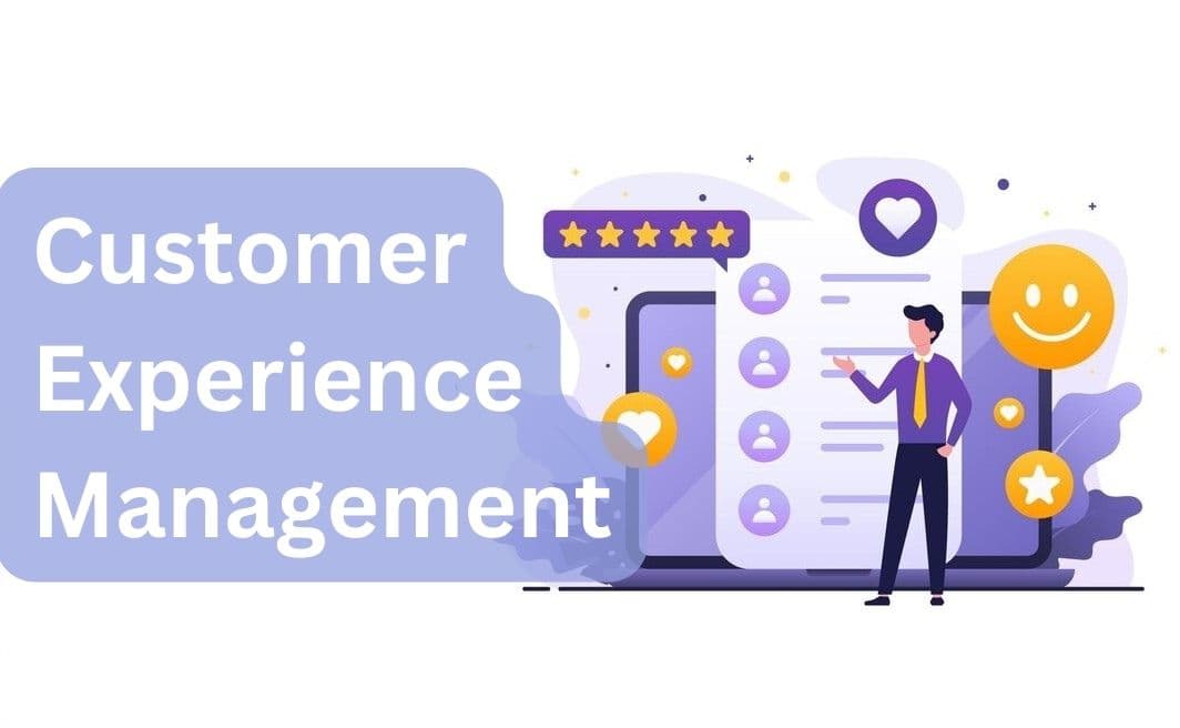 Customer Experience Management: Overview & 5 Best Practices for 2024